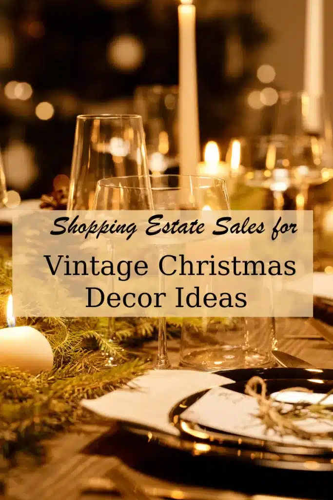 Christmas table setting with candle, garland and wine glasses. How to fid Estate Sale Bargains for Vintage Christmas Decor