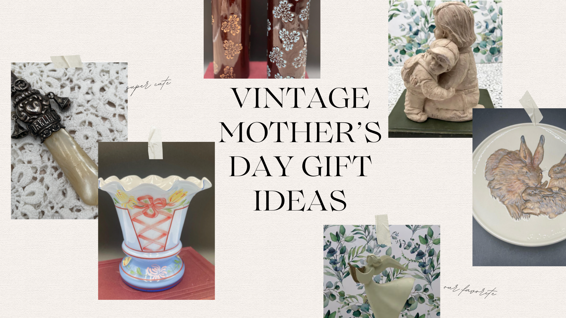17 Beautiful Vintage Mother’s Day Gifts (That She’ll Use & Love)